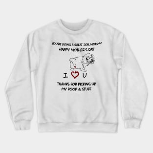 Shih Tzu You're Doing A Great Job Mommy Happy Mother's Day Crewneck Sweatshirt